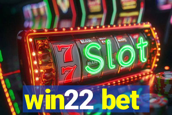 win22 bet